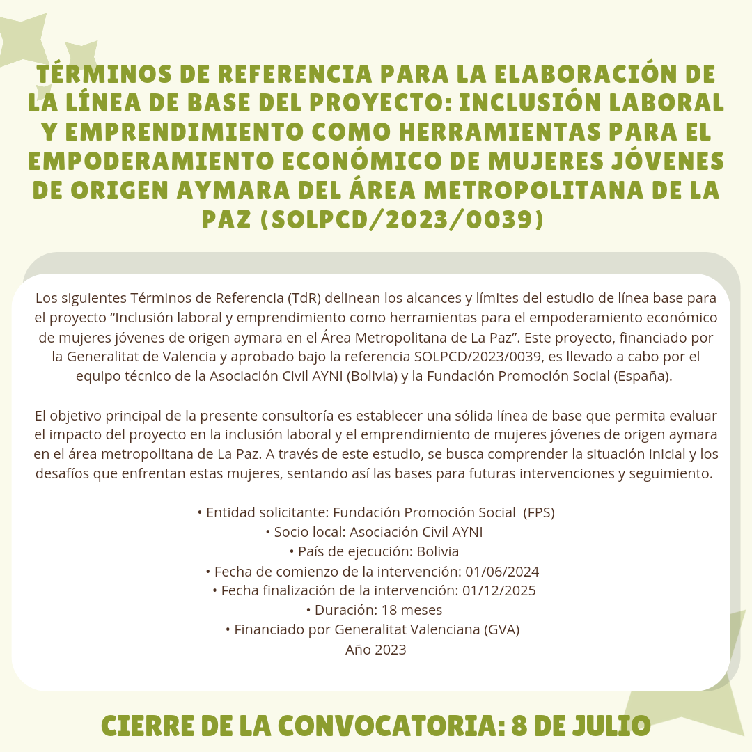 Términos de referencia para la elaboración de la línea de base del proyecto: Inclusión laboral y emprendimiento como herramientas para el empoderamiento económico de mujeres jóvenes de origen aymara del Área Metropolitana de La Paz (SOLPCD/2023/0039)